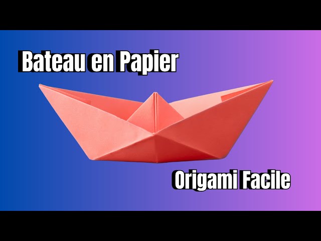 En Route vers l'Aventure: Le bateau en papier Origami facile. 🌈