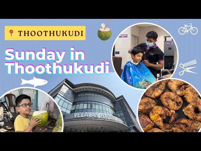 Sunday in Thoothukudi - Velavan Hypermarket 🛒 Perison Plaza - Naturals Signature💇‍♂️ Jaffer Shadiq