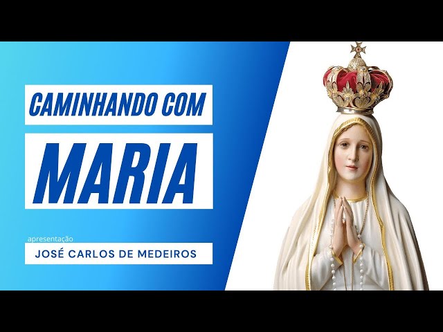 Caminhando com Maria - reprise 03.04.2023