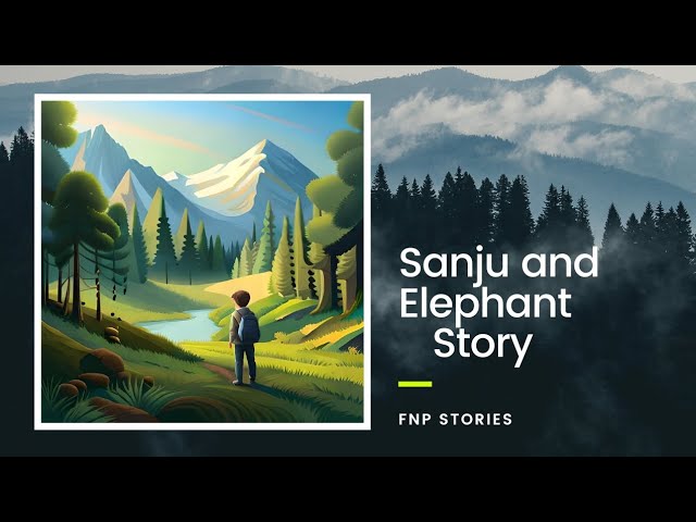 Sanju and Elephant 🐘 story in Hindi