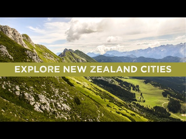 Discover the Top 10 Cities in New Zealand!