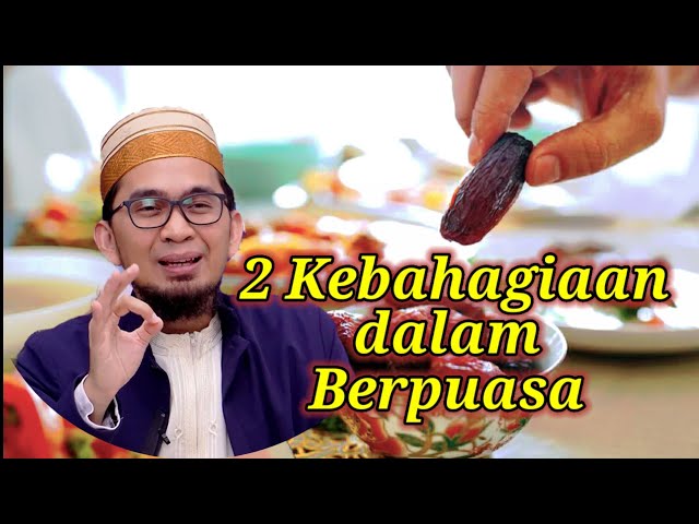 2 Waktu kebahagiaan orang yang berpuasa, kajian singkat Ramadhan Ust Adi Hidayat Lc MA