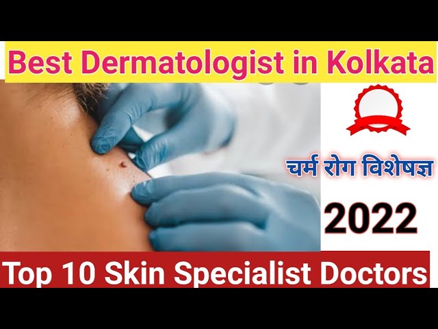 Best Dermatologist List in Kolkata 2022 | Top 10 Skin Specialist Doctors