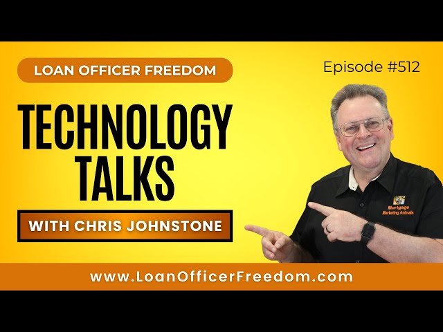 Loan Officer Podcast: Technology Talks