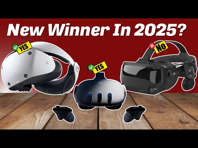 2025 VR Tech: The Best Headsets for Gaming & More!