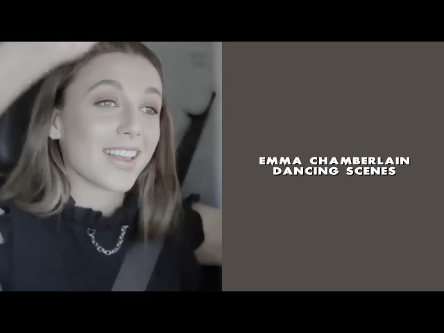 emma chamberlain dancing scenes