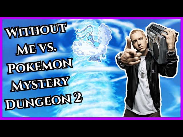 Eminem was like, "Sky Tower from Pokemon Mystery Dungeon 2 can't exist Without Me" [VGM GETS CRUNK]