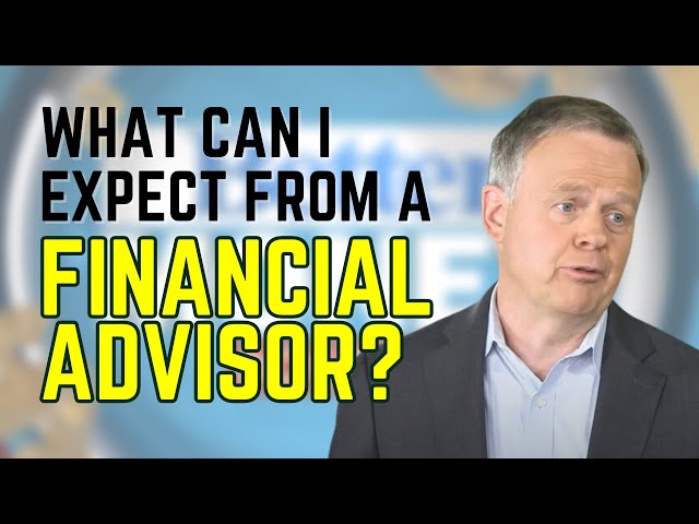 What Can I Expect From a Financial Advisor?