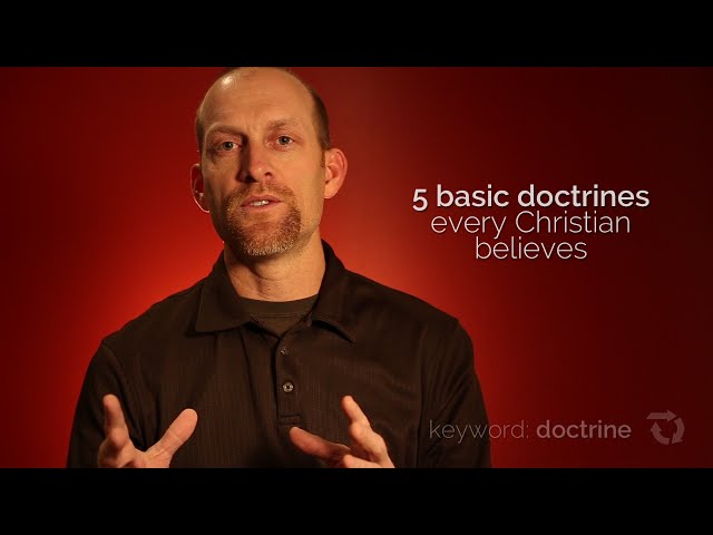 5 Basic Doctrines Every Christian Believes