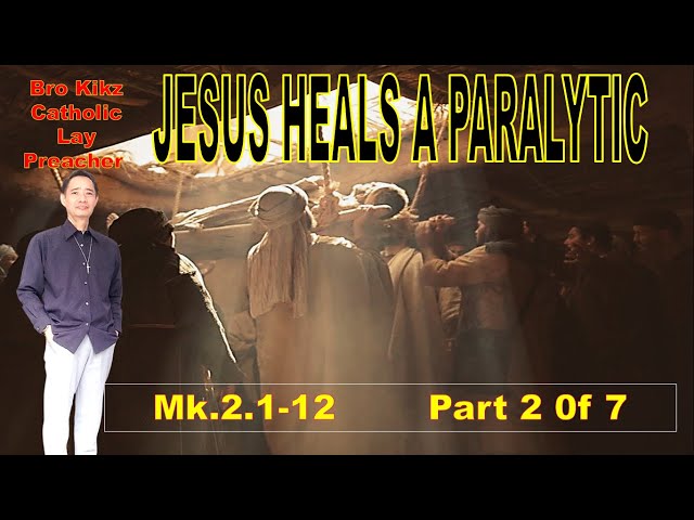 Mark 2.1-12  part 2 of 7   ... Pray over