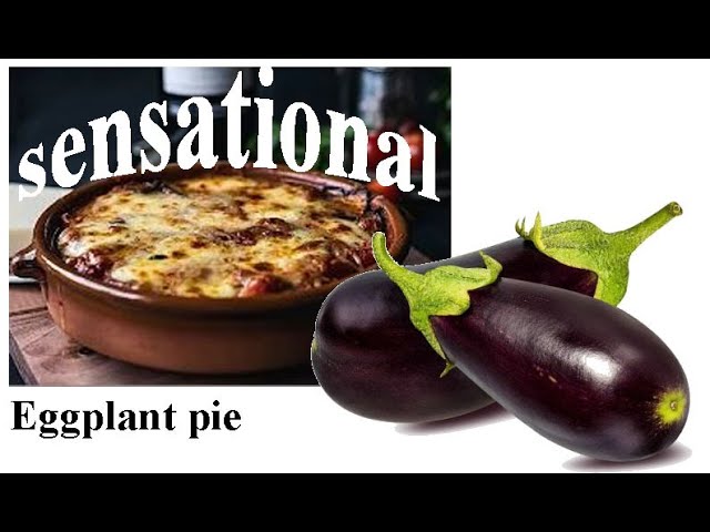 Eggplant Pie in about 3 minutes