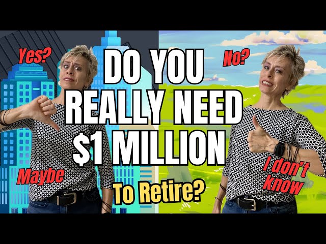 Gen X: Do You Feel You Need $1 Million to Retire?[what are your thoughts?]