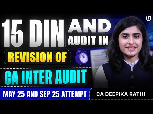 Revision of CA Inter Audit | CA Inter May 25 & Sep 25 | 15 Din Audit In | CA Deepika Rathi#cainter