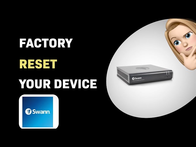 How to Easily Factory Reset Your Swann DVR-4580