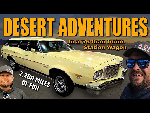 Gran Torino Station Wagon Desert ADVENTURES! 2200 Miles Of FUN!