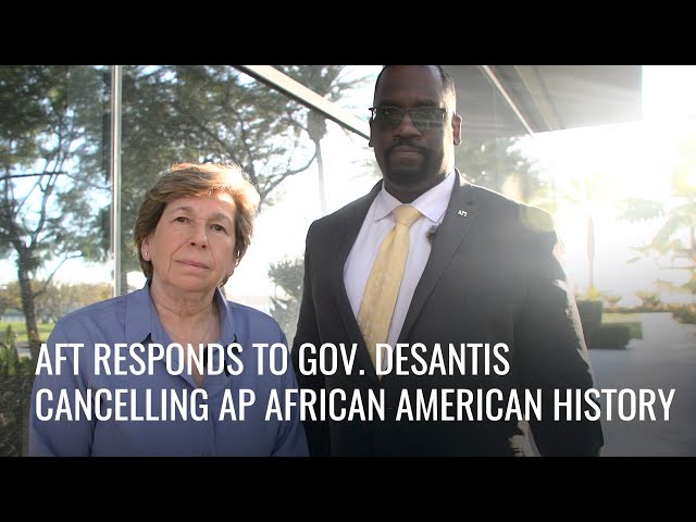 AFT Responds to Gov. DeSantis Cancelling AP African-American History