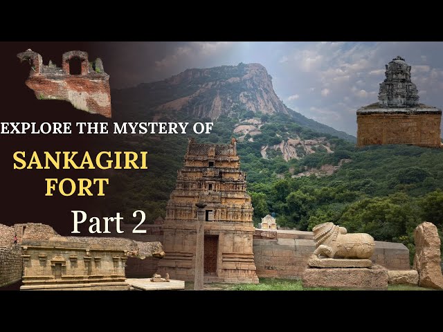 Mysteries of Sankagiri fort || Part 2