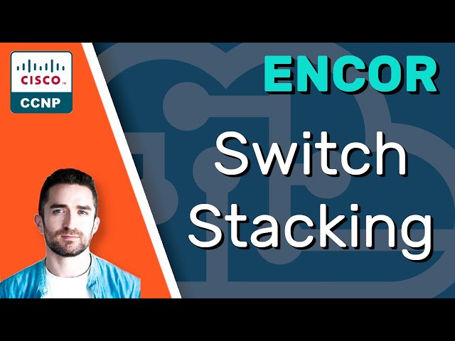 CCNP ENCOR // Switch Stacking (VSS/StackWise/StackWise Virtual) // ENCOR 350-401 Complete Course