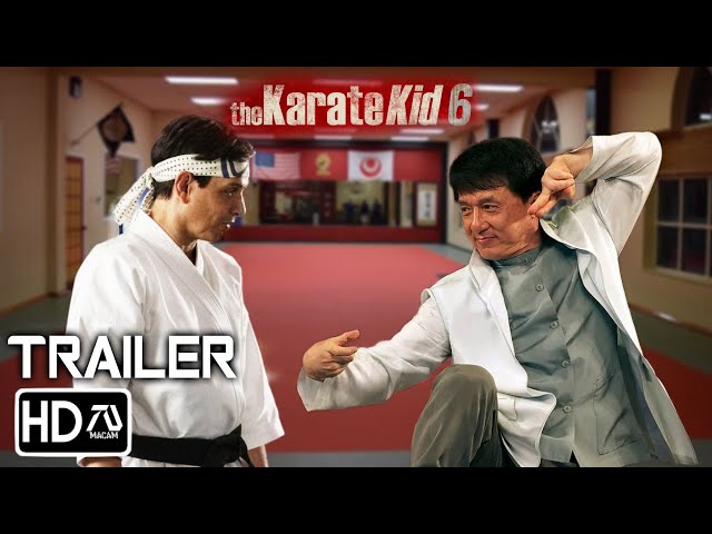 Karate Kid 6 First Trailer (HD) Jackie Chan, Ralph Machio | Mr. Han and Daniel LaRusso | Fan Made