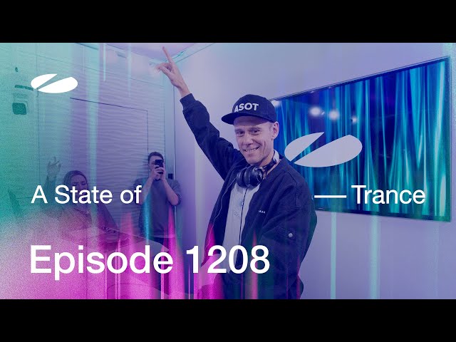 A State of Trance Episode 1208 - Armin van Buuren (@astateoftrance)