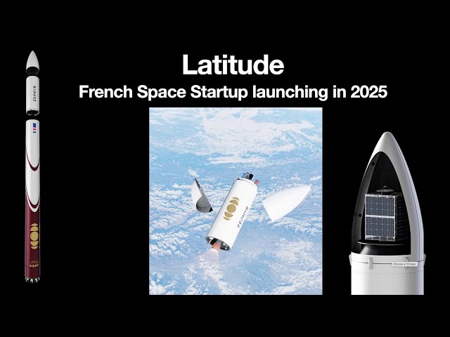 Latitude: A French Space Startup Planning to Launch Their First Vehicle in 2025