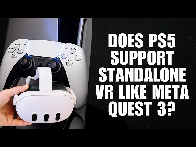 Does PS5 Support Standalone VR like Meta Quest 3?