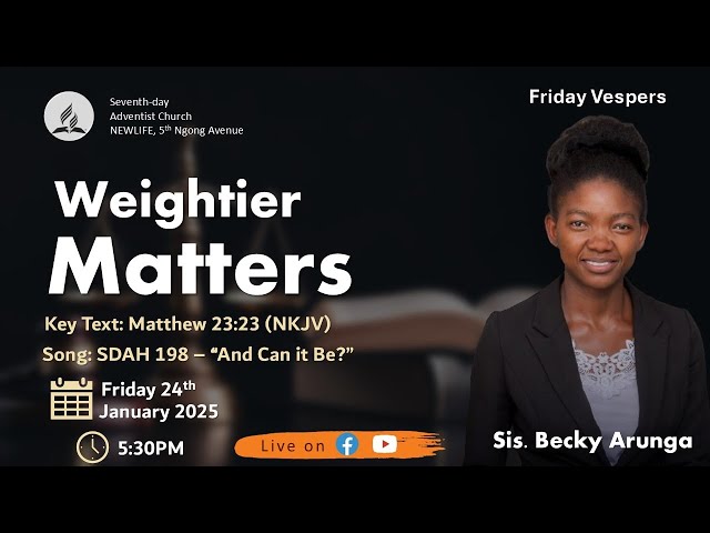 LIVE 🔴 Friday Vespers || Weightier Matters || Sis. Becky Arunga || 24th Jan 2025