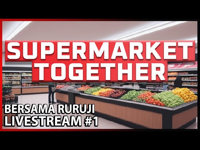 RURUJI BUKA SUPERMARKET BROK | Supermarket Together Indonesia #1