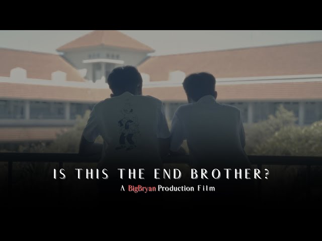 Is this the End Brother? | EXCLUSIVE SELF FILM DIRECTED