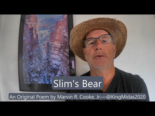 Slim’s bear, #11 in the Slim the Cowboy Series, an original poem by Marvin R. Cooke, Sr.