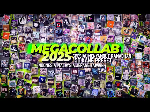 MEGACOLLAB PART 2🔥150 KANG PRESET SPESIAL MENYAMBUT RAMADHAN 2025😋