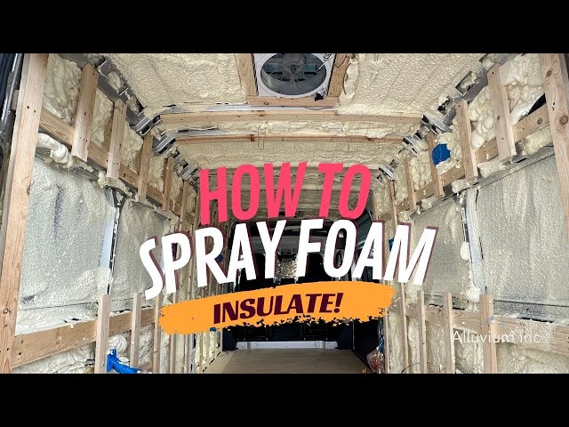 How to Spray Foam Insulate a Van