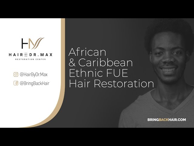 African/Caribbean Ethnic FUE Hair Restoration