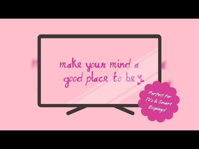 Aesthetic 'Make Your Mind a Good Place to Be' Screensaver | Motivational TV Art for Dopamine Decor