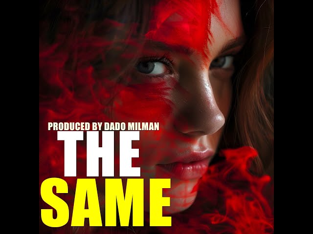 The Same - Dado Milman | 2024 Hip Hop Music