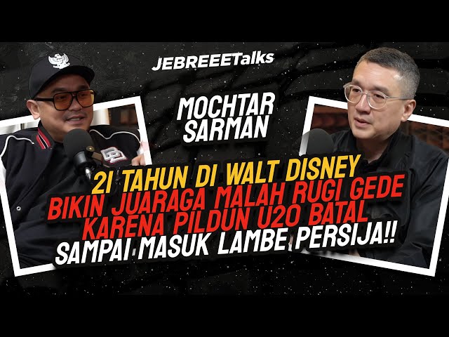 MOCHTAR SARMAN, 21 TAHUN DI WALT DISNEY BIKIN JUARAGA MALAH RUGI GEDE KARENA PILDUN U20 BATAL!!