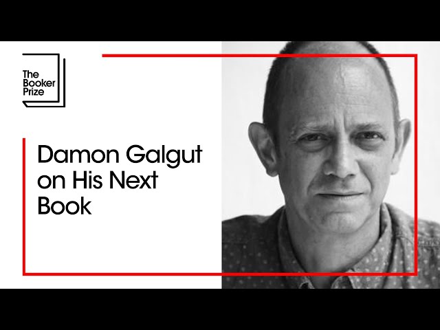 Booker Prize Winner Damon Galgut on His Next Book | The Booker Prize