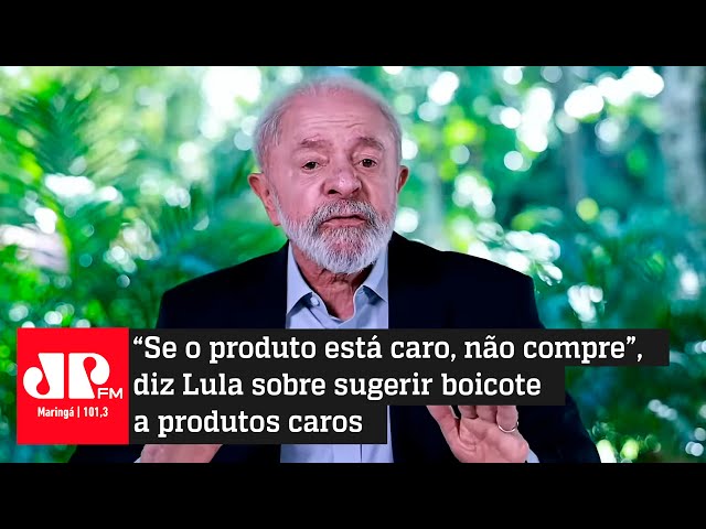 “Se o produto está caro, não compre”, diz Lula sobre sugerir boicote a produtos no supermercado