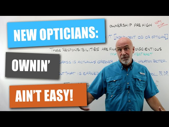 New Opticians: Ownin' Ain't Easy - The Responsibilities of Optical Ownership