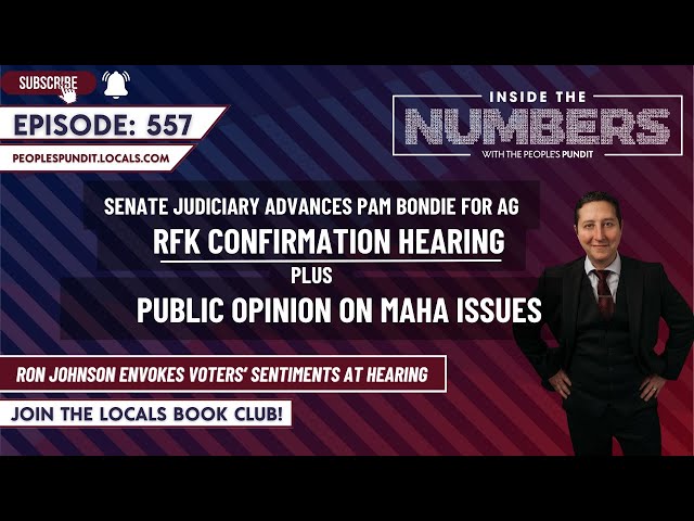 Support for MAHA Amid RFK Confirming Hearing | Inside The Numbers Ep. 557