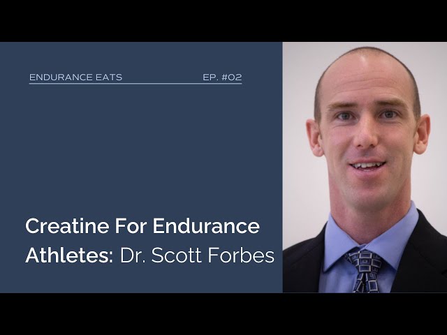 Creatine for Endurance Athletes: Dr. Scott Forbes