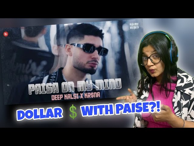 Deep Kalsi X KR$NA - Paisa On My Mind | TUNNEL VISION | KALAMKAAR| REACTION VIDEO