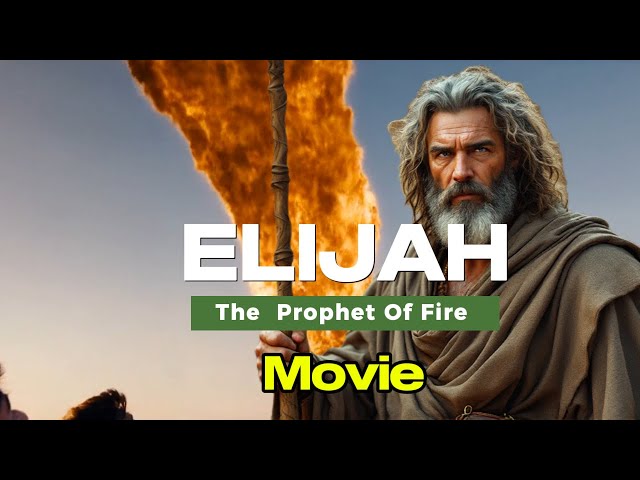 ELIJAH: The Prophet Of Fire Who Ran Faster Than Any Horse (Movie)