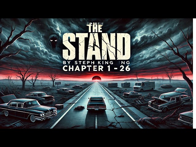 The Stand by Stephen King | Chapter 1 - 26 | Stephen King’s Terrifying Worlds