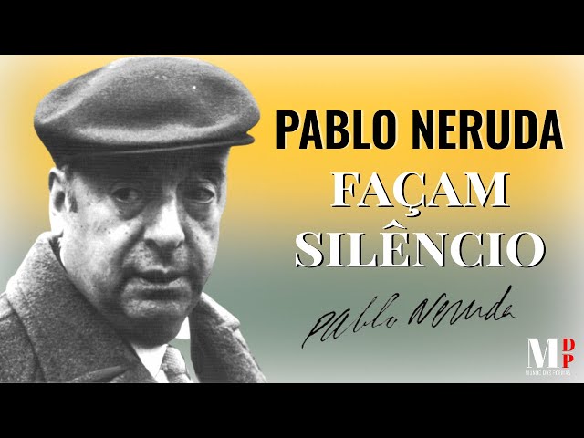 Façam Silêncio | Poema de Pablo Neruda com narração de Mundo Dos Poemas