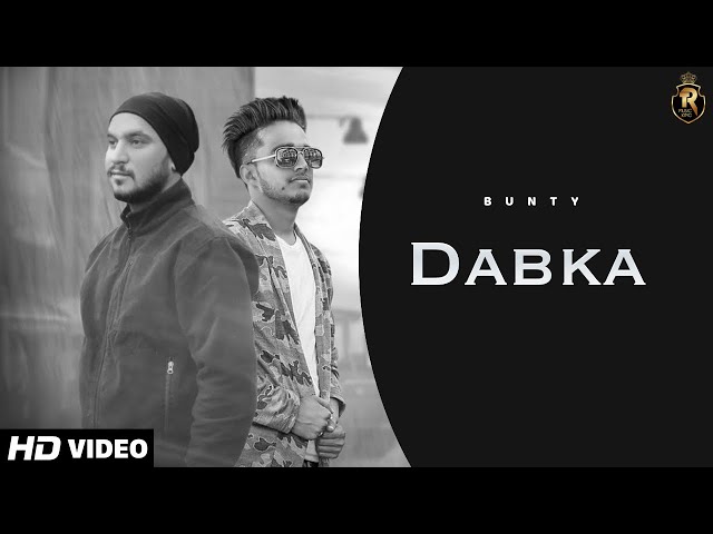 DABKA ( FULL SONG ) BUNTY FT M.B SACHIN | NEW PUNJABI SONG 2018 |