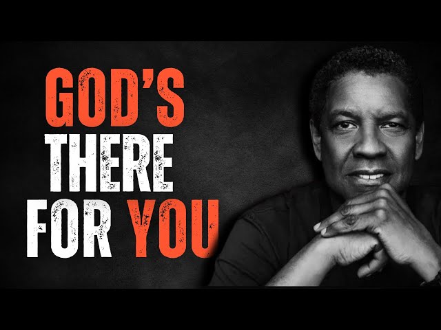 GOD'S THERE FOR YOU! Inspired By DENZEL WASHINGTON Speeches, Motivational Speech, Inspirational