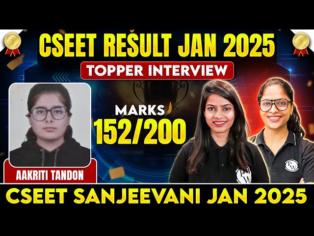 CSEET Result Jan 2025 | Topper Aakriti Tandon (152/200) 🎉