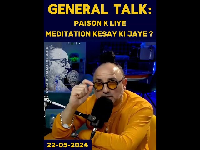 General Talk: Paison K Liye Meditation Kesay Ki Jaye ? | Raza Ali Shah Al-Abidi.