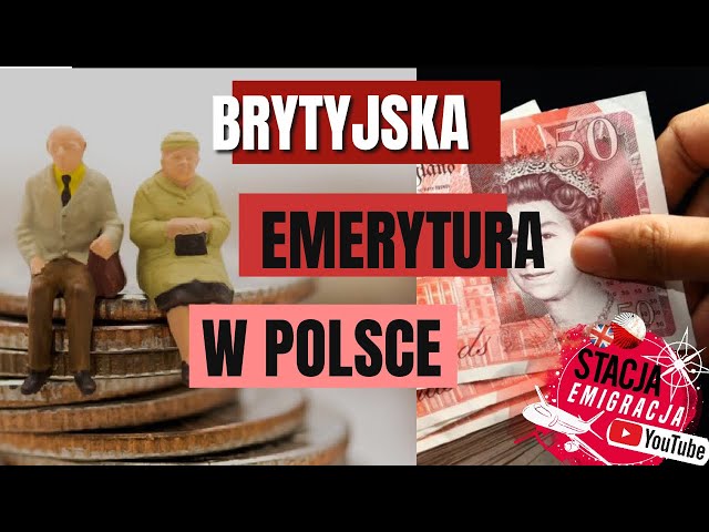 EMERYTURA ANGIELSKA I POLSKA PO POWROCIE DO POLSKI Z UK